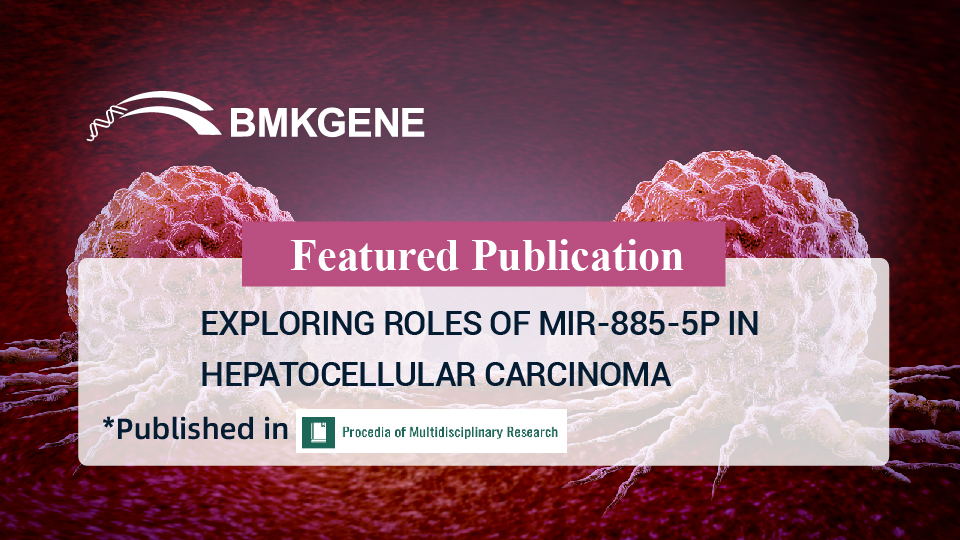 Featured Publication – EXPLORING ROLES OF MIR-885-5P IN HEPATOCELLULAR CARCINOMA